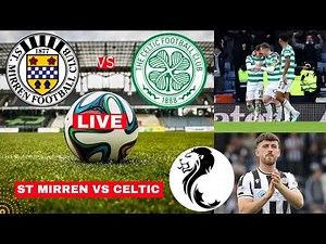 St Mirren vs Celtic 0-1 Live Scottish Premiership SPFL Football Match Score Commentary Highlights