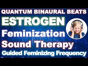 ESTROGEN 🎧 Feminizing Frequency: Guided Sound Therapy | Progesterone and Estrogen Hormone Production