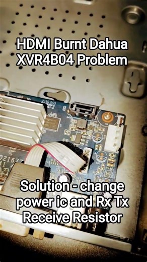 Dahua DVR HDMI Burnt repairing solution Chiplevel Repairing change power ic and Rx Tx Resistor