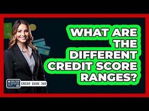 What Are The Different Credit Score Ranges?