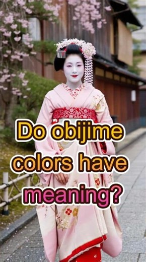 🌸 The Secret Meaning of Obijime Colors Maiko ,geisha Edition#maiko #kyoto #japaneseculture