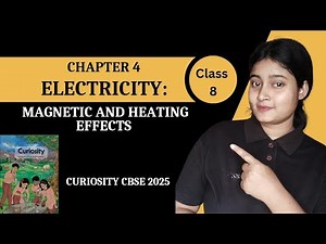 Class 8 Science | Chapter 4 | Electricity: Magnetic & Heating Effect | Curiosity | New Book |