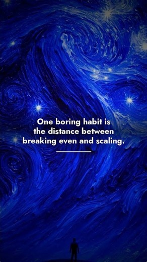 One boring habit is the distance between breaking even and scaling.
