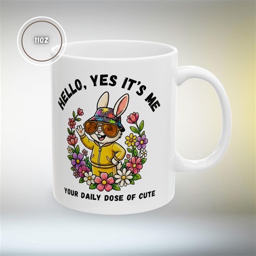 Cute Bunny Mug | Hello Yes Its Me Mug | Your Daily Dose of Cute | Funny Rabbit Coffee Mug Gift - Etsy