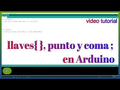 ARDUINO: Función de los Brackets rizados (llaves) {} y del punto y coma.