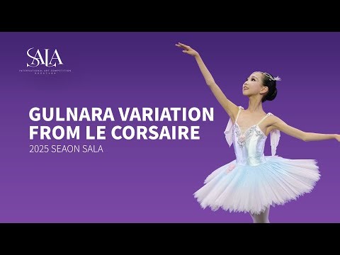 2025 Season SALA·Chengdu Gulnara Variation from Le Corsaire