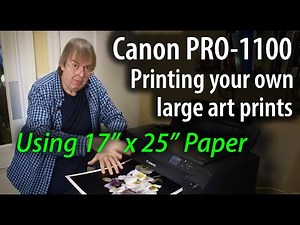 Printing your own large art prints with the Canon PRO-1100 pigment ink printer & high quality paper