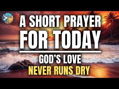 Dear LORD, I know, Your LOVE NEVER FAILS! | Daily Prayer | 4/12/2026