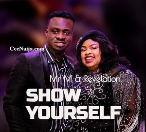 DOWNLOAD SONG: Mr M & Revelation - Show Yourself (Mp3 & Lyrics) | CeeNaija