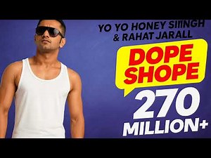 Dope Shope (Official Video) | Yo Yo Honey Singh | Rahat jarall | International Villager