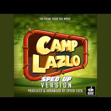Camp Lazlo Main Theme (From "Camp Lazlo") (Sped-Up Version)