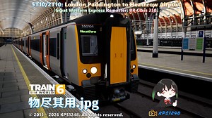 【TSW6游戏实况120】借！驾驶英铁Class 350沿着大西部主线前往Hayes & Harlington！