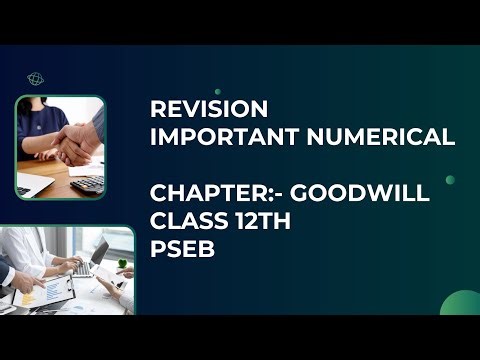 Case Studies Chapter Goodwill | Revision For Final Exam Account PSEB | Class 12th |
