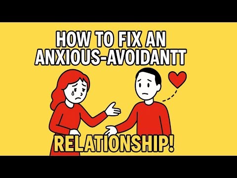 How to Fix an Anxious-Avoidant Relationship (Stop the Push-Pull!)