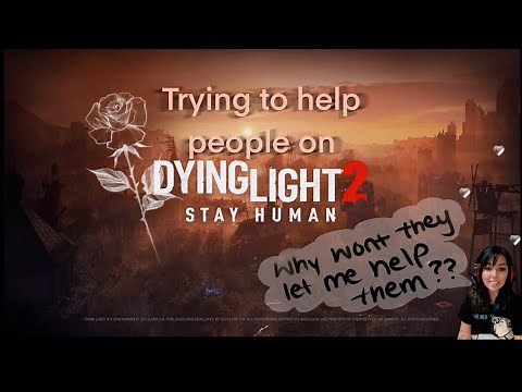 Answering Distress Calls on DYING LIGHT 2