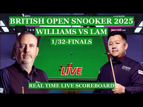 Mark Williams vs Sanderson Lam Live Scores | British Open Snooker 2025 1/32-Finals