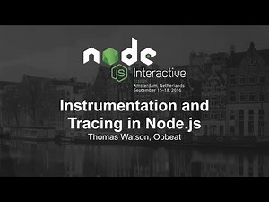 Instrumentation and Tracing in Node.js - Thomas Watson, Opbeat
