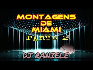 Só Montagens De (Pontos) De Miami & Freestyle Parte 02 By RANIELE DJ