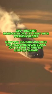 I wonder if it’s happening now? On February 26, 2015, geoengineering expert David Keith appeared on “The Late Show with Stephen Colbert” to discuss an innovative yet controversial approach to combating climate change. Keith explained how spraying sulfuric acid into the atmosphere could potentially block out a portion of the sun’s rays, effectively reducing global temperatures. This method, known as solar radiation management, involves dispersing fine particles of sulfuric acid high into the stra
