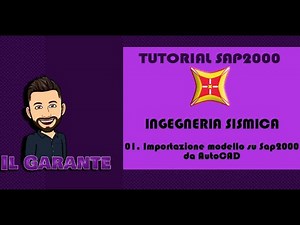 𝟎𝟏 - 𝐈𝐧𝐠𝐞𝐠𝐧𝐞𝐫𝐢𝐚 𝐒𝐢𝐬𝐦𝐢𝐜𝐚 - Importazione modello su SAP2000 da AutoCAD