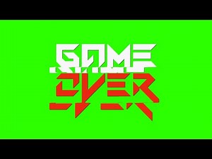 Game Over Overlays #1 / Green Screen - Chroma Key