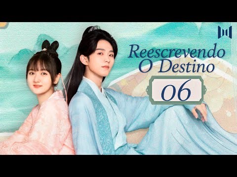[LEGENDADO] Reescrevendo o Destino 06 | Rewriting Destiny | 二十四味暖浮生