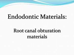 PPT - Endodontic Materials: Root canal obturation materials PowerPoint Presentation - ID:1982608