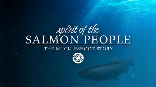 Spirit of the Salmon People: The Muckleshoot story