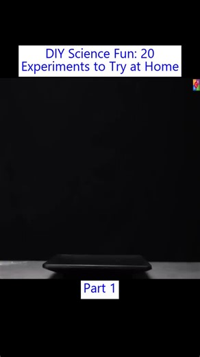 Part_1 DIY Science Fun 20 Experiments to Try at Home