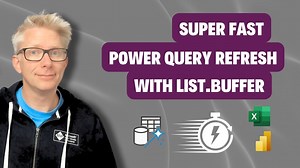 Power Query Performance Boost : Use List.Buffer to Speed Up Refresh Times