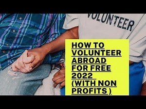 How to Volunteer abroad for free Volunteering abroad 2022