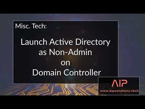 Misc Tech: Launch Active Directory as Non-Admin on Domain Controller