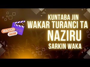 Wakar Turanci Ta Naziru M Ahmad Sarkin Waka