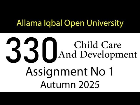 AIOU Code 330 Solved Assignment No 1 | Autumn 2025 | Child Care And Development | AIOU Corner