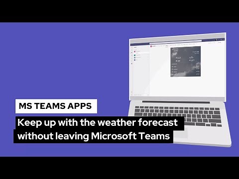 Weather App for Microsoft Teams | Keep up with the weather forecast without leaving Microsoft Teams.