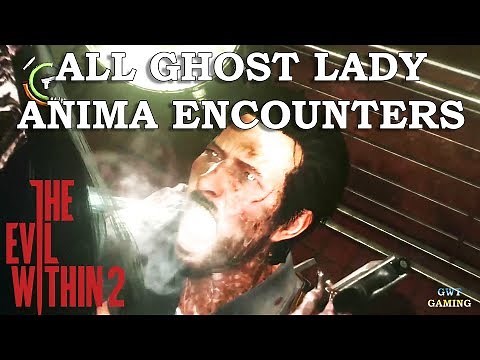 The Evil Within 2 [ALL Ghost Lady Anima Encounters - First Second Last] Gameplay Walkthrough No Comm