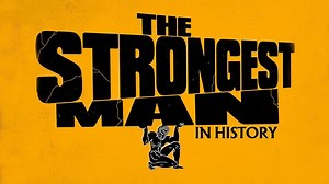 The Strongest Man In History Season 1 Episode 1