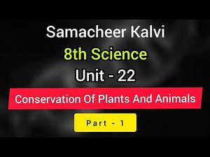 Conservation of plants and animals | Unit 22 | 8th Science | part 1 | Learn the Science