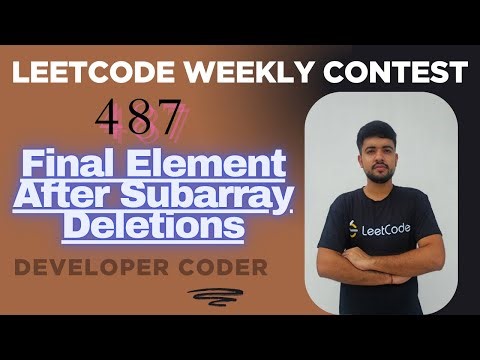 Final Element After Subarray Deletions | Leetcode 3828 | Weekly Contest 487 | Java | Developer Coder
