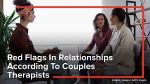 Red Flags In Relationships According To Couples Therapists