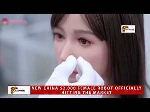 New China’s $2,000 Female Robot Hitting the Market.
