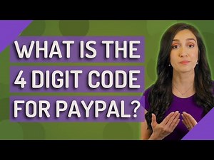 What is the 4 digit code for PayPal?