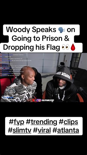 Woody Speaks 🗣️ on Going to Prison & Dropping his Flag 👀🩸 #fyp #trending #clips #viral #atlanta