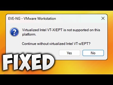 How to Fix VMware Virtualized Intel VT-X/EPT is Not Supported on This Platform