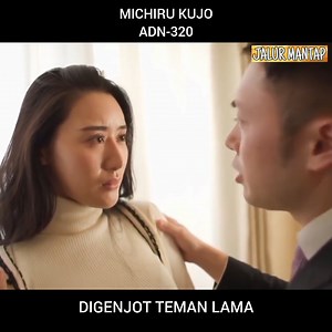 Digenjot Mantan - Michiru Kujo #dramajepang #filmjepang #japanese #jav | Seputar AV