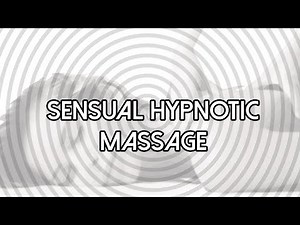 Sensual Hypnotic Massage - Hypnosis