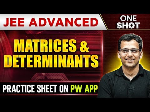 MATRICES & DETERMINANTS in 1 Shot | IIT-JEE ADVANCED | Concepts + PYQs 🔥