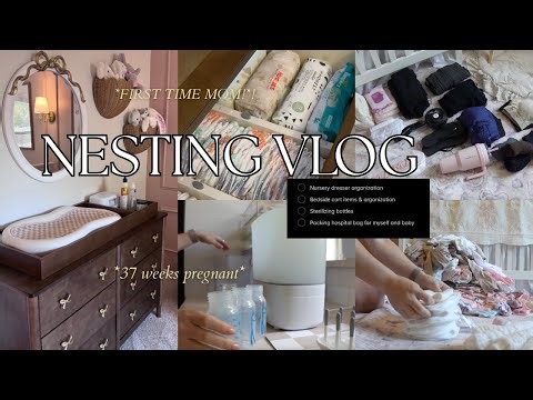 NESTING VLOG *37 weeks*: nursery dresser organization, sterilizing bottles, hospital bag & more!