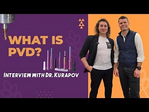 PVD Technology - Part 1 Introduction with Dr. Denis Kurapov