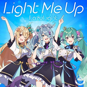 LazuLight - Light Me Up Lyrics (Romanized) - Lyrical Nonsense